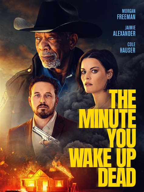 Watch The Minute You Wake Up Dead .